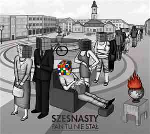 Szesnasty - Pan Tu Nie Stał