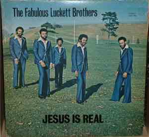 The Fabulous Luckett Brothers - Jesus Is Real