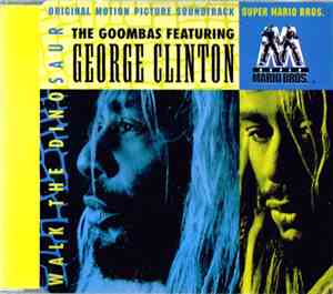 The Goombas Featuring George Clinton - Walk The Dinosaur