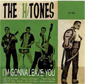 The HiTones - I'm Gonna Leave You