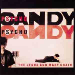 The Jesus And Mary Chain - Psychocandy