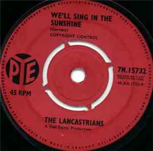 The Lancastrians - We'll Sing In The Sunshine
