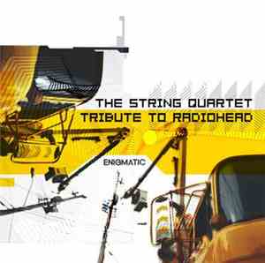 The Section - Enigmatic: The String Quartet Tribute To Radiohead