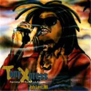 Tony Xpress - Jah Love Mi