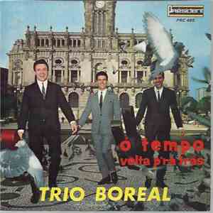 Trio Boreal - Ó Tempo Volta P'ra Trás