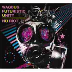 Wagdug Futuristic Unity - Nu яiot