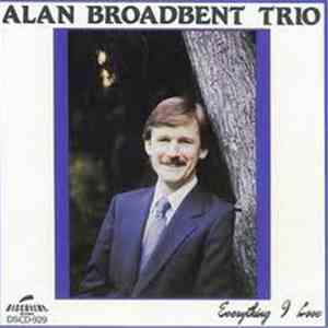 Alan Broadbent Trio - Everything I Love