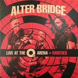 Alter Bridge - Live At The O2 Arena + Rarities