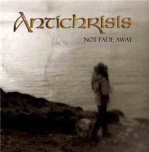 Antichrisis - Not Fade Away