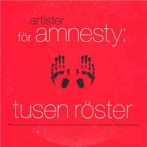Artister För Amnesty : Dilba, Stephen Simmonds, Mauro Scocco, Plura Jonsson, Lisa Nilsson, Uno Svenningsson, Meja & Peter Jöback - Tusen Röster