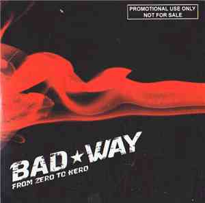 Bad Way - From Hero To Zero