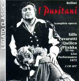 Bellini - Sills, Pavarotti, Quilico, Plishka - I Puritani