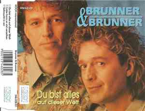 Brunner & Brunner - Du Bist Alles Auf Dieser Welt