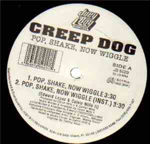 Creep Dog - Pop, Shake, Now Wiggle
