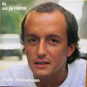 Didier Barbelivien - Là Où Je T'aime