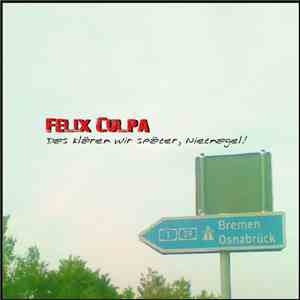 Felix Culpa  - Das Klären Wir Später, Nietnagel!