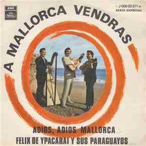 Felix De Ypacarai Y Sus Paraguayos - A Mallorca Vendras