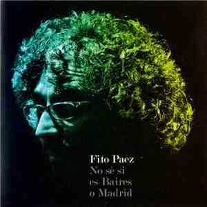 Fito Páez - No Sé Si Es Baires O Madrid