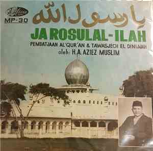 H. A. Aziez Muslim - Ja Rosulal-Ilah = يا رسول اللّه