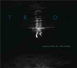 Hamilton De Holanda - Trio