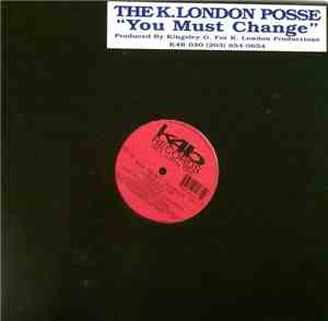 K. London Posse, The - You Must Change