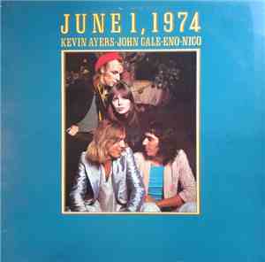 Kevin Ayers - John Cale - Eno - Nico  - June 1, 1974