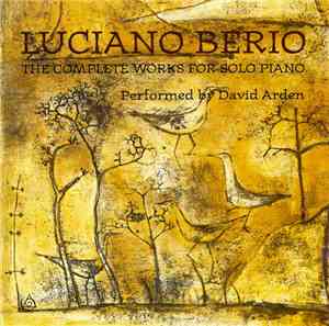 Luciano Berio / David Arden - The Complete Works For Solo Piano