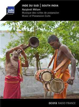 M. S. Rasukutti And His Troupe - Inde Du Sud - Naiyândi Mêlam - Musique Des Cultes De Possession / South India - Naiyândi Mêlam - Music Of Possession Cults