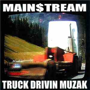 Main$tream - Truck Drivin Muzak