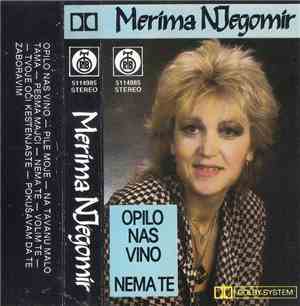 Merima Njegomir - Opilo Nas Vino / Nema Te