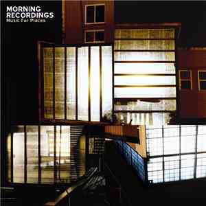 Morning Recordings - Music For Places