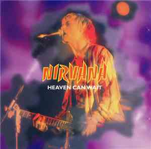 Nirvana - Heaven Can Wait