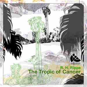 R.H. Rippe - The Tropic Of Cancer
