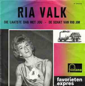 Ria Valk - Die Laatste Dag Met Jou / De Schat Van Rio-Jim