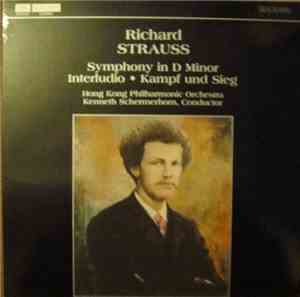 Richard Strauss, Kenneth Schermerhorn, Hong Kong Philharmonic Orchestra - Symphony In D Minor • Interludio • Kampf Und Sieg