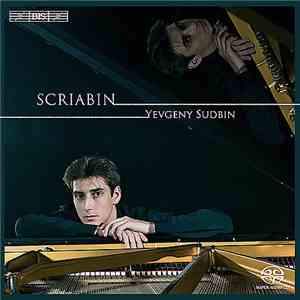 Scriabin - Yevgeny Sudbin - Yevgeny Sudbin Plays Scriabin