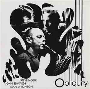 Steve Noble, John Edwards, Alan Wilkinson - Obliquity