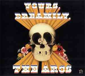 The Arcs  - Yours, Dreamily,
