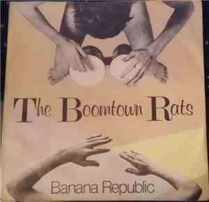 The Boomtown Rats - Banana Republic