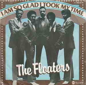 The Floaters - I Am So Glad I Took My Time