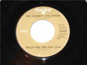 The Johnny Otis Show - Willie And The Hand Jive / Willie Did The Cha Cha