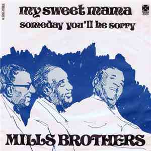 The Mills Brothers - My Sweet Mama / Someday You'll Be Sorry