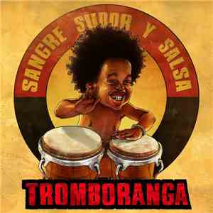 Tromboranga - Sangre, Sudor y Salsa
