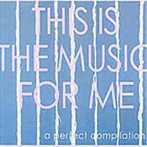 Various - This Is The Music For Me - A Perfect Compilation