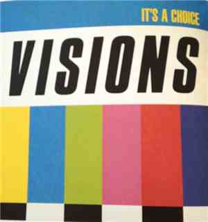Visions  - It's A Choice