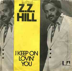 Z.Z. Hill - I Keep On Lovin' You