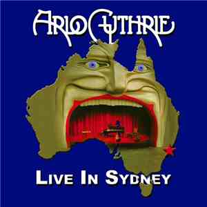 Arlo Guthrie - Live In Sydney