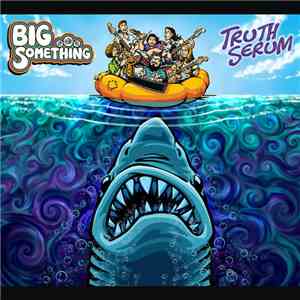 Big Something - Truth Serum