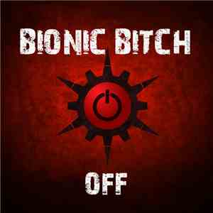 Bionic Bitch - OFF