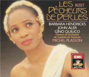 Bizet, Barbara Hendricks, John Aler, Gino Quilico, Chœur Et Orchestre Du Capitole De Toulouse, Michel Plasson - Pêcheurs De Perles